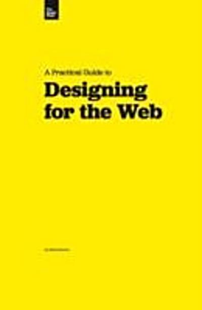 Practical Guide to Designing for the Web