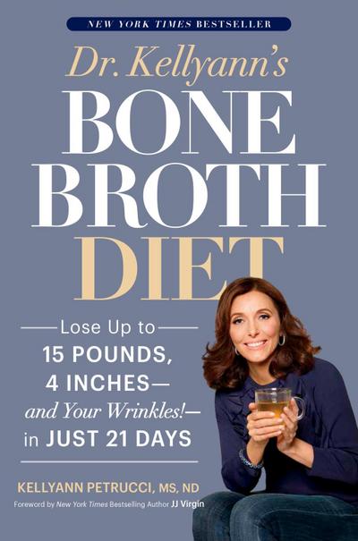 Dr. Kellyann’s Bone Broth Diet
