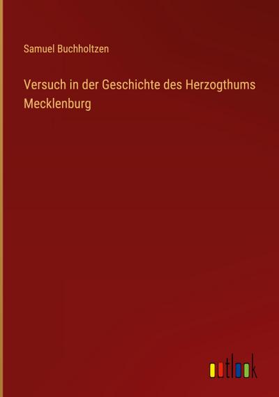 Versuch in der Geschichte des Herzogthums Mecklenburg