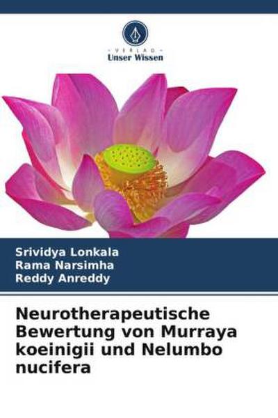 Neurotherapeutische Bewertung von Murraya koeinigii und Nelumbo nucifera