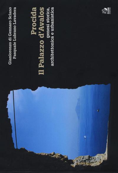 Procida. Il palazzo d’Avalos. Genesi storica, architettonica e urbanistica