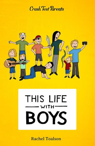 This Life With Boys (Crash Test Parents, #3)