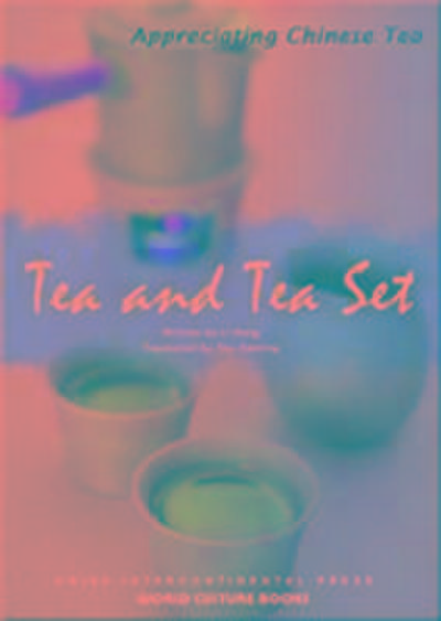Hong, L: Tea and Tea Set - Appreciating Chinese Tea series