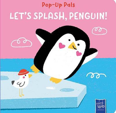 Pop-Up Pals: Let’s Splash, Penguin!