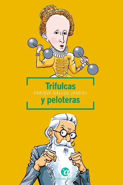 Trifulcas y peloteras