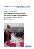 Russian Nationalism, Foreign Policy and Identity Debates in Putin’s Russia