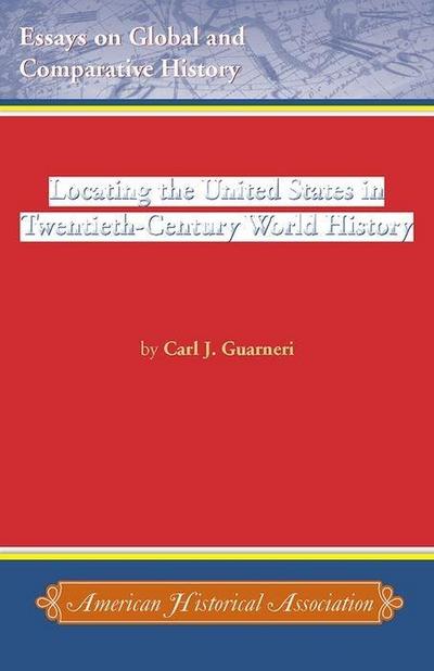 Locating the United States in Twentieth-Century World History