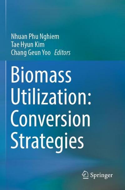 Biomass Utilization: Conversion Strategies
