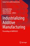Industrializing Additive Manufacturing