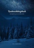 Rauhnachtstagebuch - Eine Begleitung durch die Rau