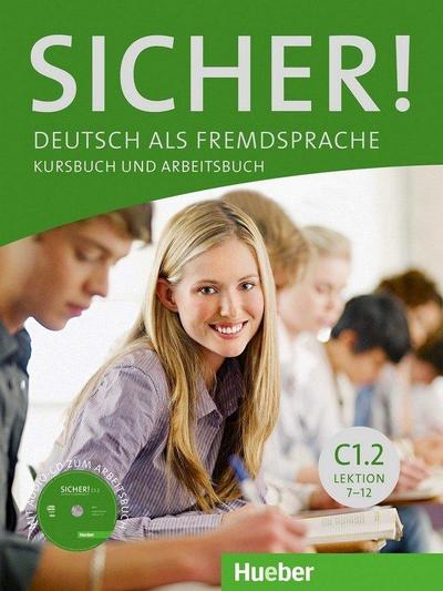 Sicher! C1/2. Kurs- und Arbeitsbuch mit CD-ROM zum Arbeitsbuch Lektion 7-12