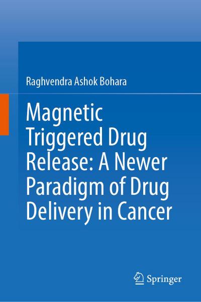 Magnetic Triggered Drug Release: A Newer Paradigm of Drug Delivery in Cancer