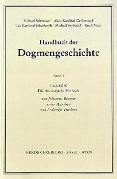 Handbuch der Dogmengeschichte / Bd I: Das Dasein im Glauben / Die theologische Methode.Faszikel.6