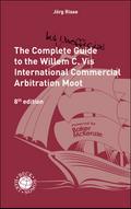 The Complete (but unofficial) Guide to the Willem C. Vis International Commercial Arbitration Moot