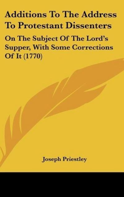 Additions To The Address To Protestant Dissenters - Joseph Priestley