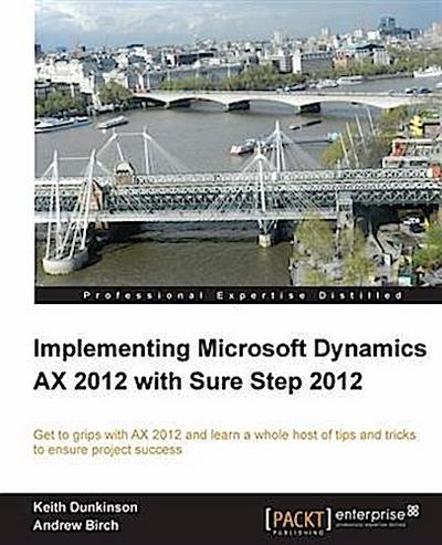 Implementing Microsoft Dynamics AX 2012 with Sure Step 2012