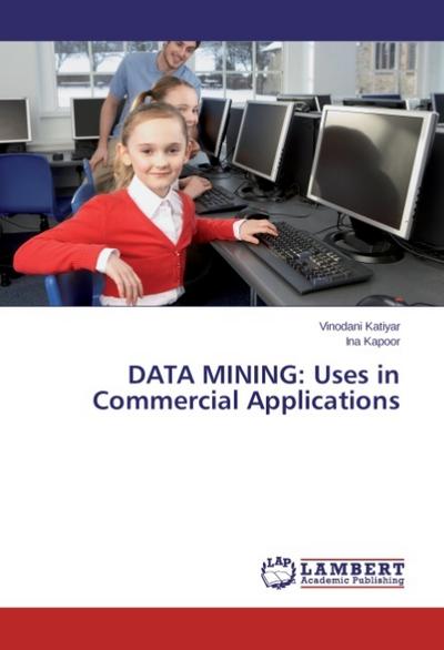 DATA MINING: Uses in Commercial Applications