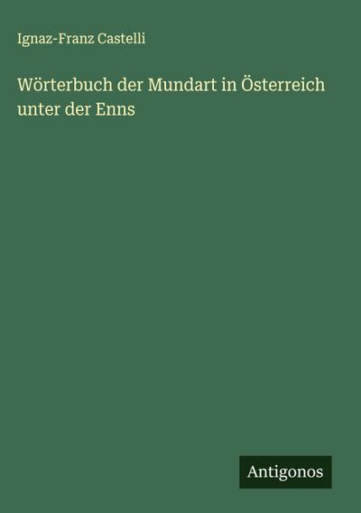 Wörterbuch der Mundart in Österreich unter der Enns