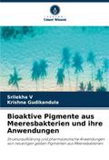 Bioaktive Pigmente aus Meeresbakterien und ihre An