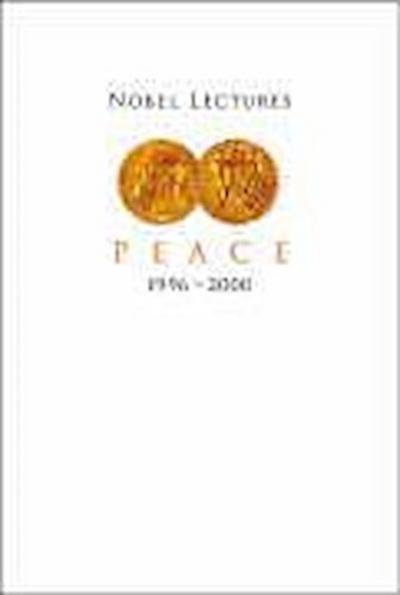 Nobel Lectures in Peace, Vol 7 (1996-2000)