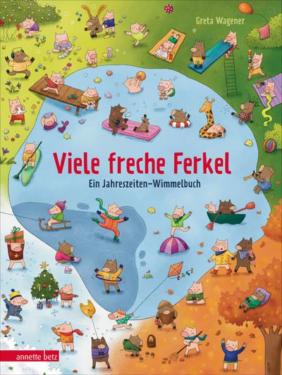 Viele freche Ferkel - Ein Pappbilderbuch voller niedlicher Haus- und Wildschweinchen: Ein Jahreszeiten-Wimmelbuch