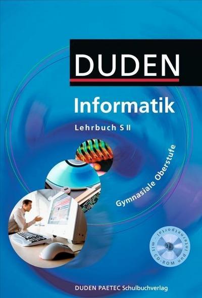 Duden Informatik - Gymnasiale Oberstufe: Schülerbuch mit CD-ROM