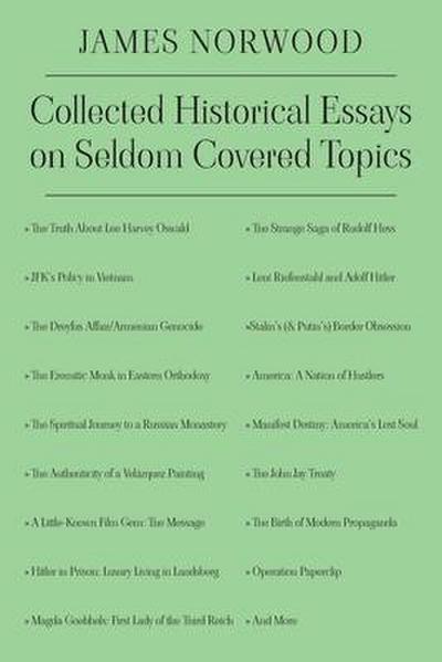 Collected Historical Essays on Seldom Covered Topics