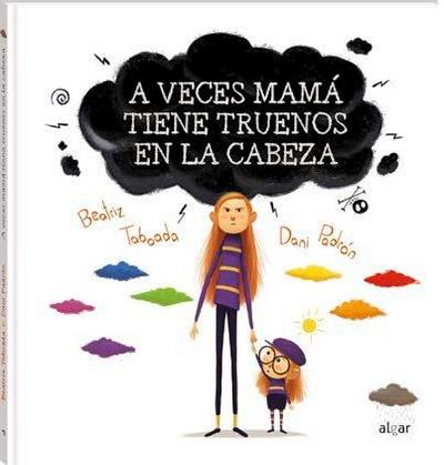 A Veces Mamá Tiene Truenos En La Cabeza