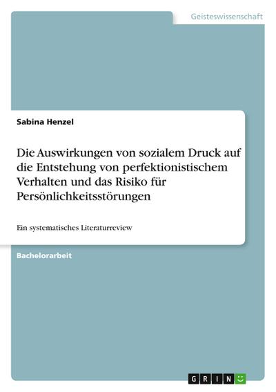 Die Auswirkungen von sozialem Druck auf die Entstehung von perfektionistischem Verhalten und das Risiko für Persönlichkeitsstörungen