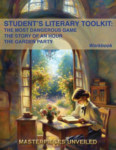 Student’s Literary Toolkit: The Most Dangerous Game, the Story of an Hour, & the Garden Party