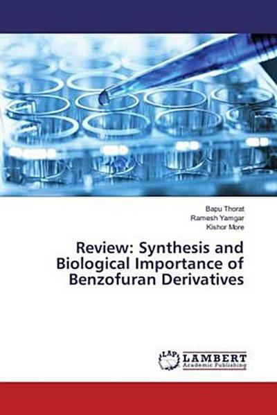 Review: Synthesis and Biological Importance of Benzofuran Derivatives