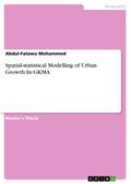 Spatial-statistical Modelling of Urban Growth In GKMA