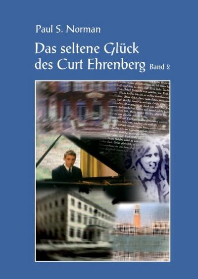 Das seltene Glück des Curt Ehrenberg Band 2