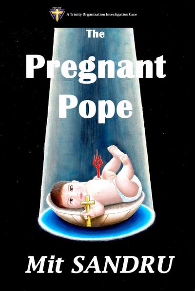The Pregnant Pope (TIO, #1)