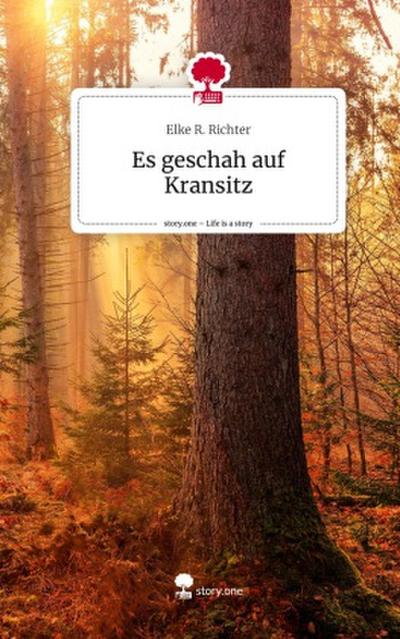 Es geschah auf Kransitz. Life is a Story - story.one