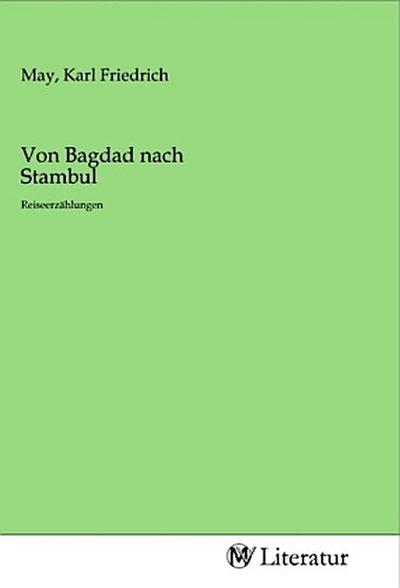 Von Bagdad nach Stambul