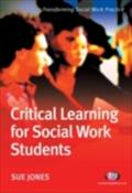 Critical Learning For Social Work Students - Sue Jones