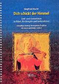 Dich schickt der Himmel (+2 CD’s)Lied- und Kanontänze zu Bibel, Kirchenjahr und Gottesdienst