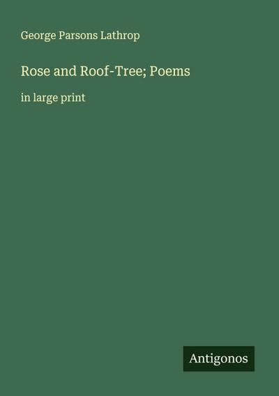Rose and Roof-Tree; Poems