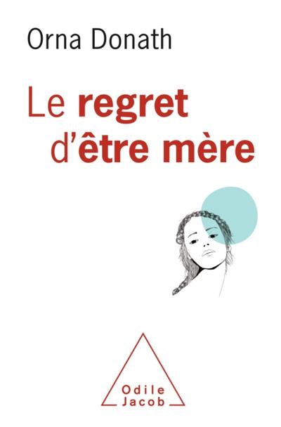 Le Regret d’’être mère