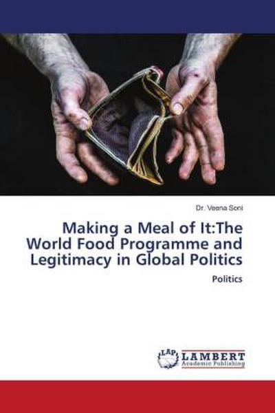 Making a Meal of It:The World Food Programme and Legitimacy in Global Politics