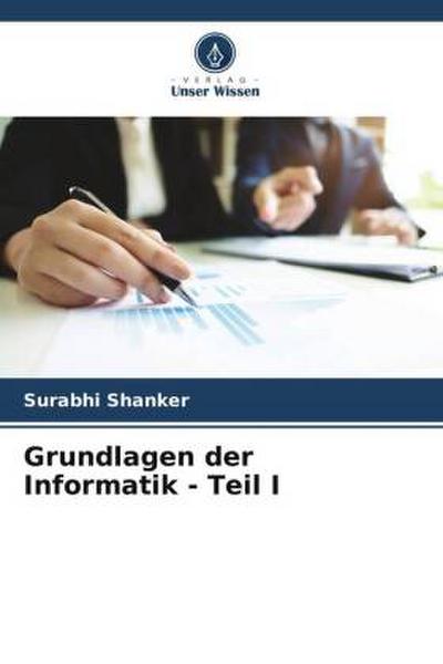 Grundlagen der Informatik - Teil I
