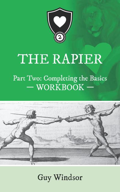 The Rapier Part Two: Completing the Basics (The Rapier Workbooks, #2)