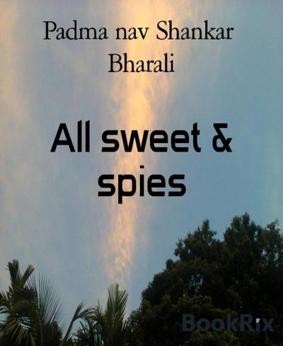 All sweet & spies