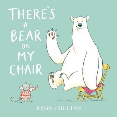 There’s a Bear on My Chair