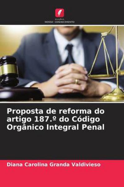 Proposta de reforma do artigo 187.º do Código Orgânico Integral Penal