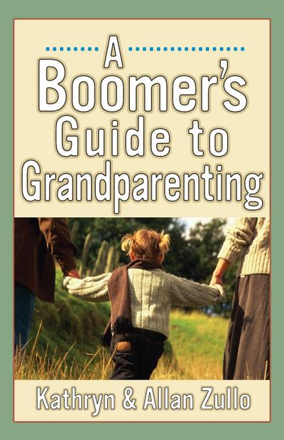 A Boomer’s Guide to Grandparenting