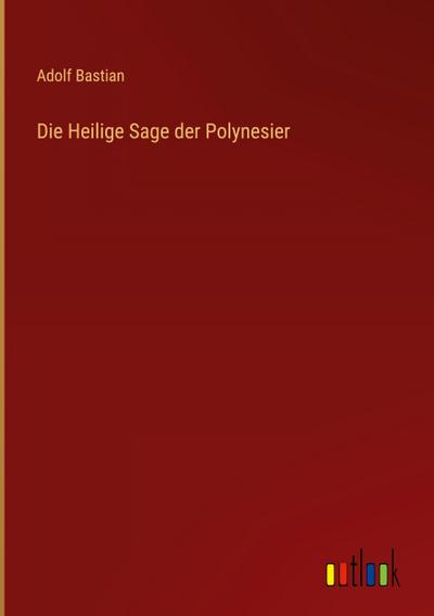 Die Heilige Sage der Polynesier