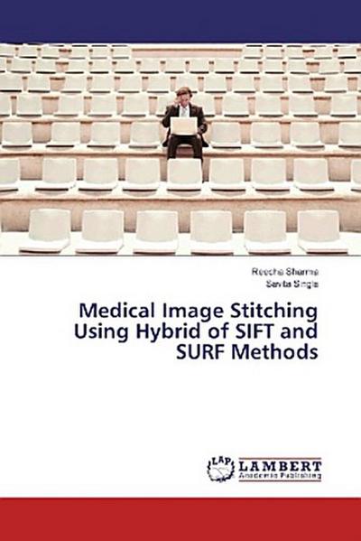 Medical Image Stitching Using Hybrid of SIFT and SURF Methods