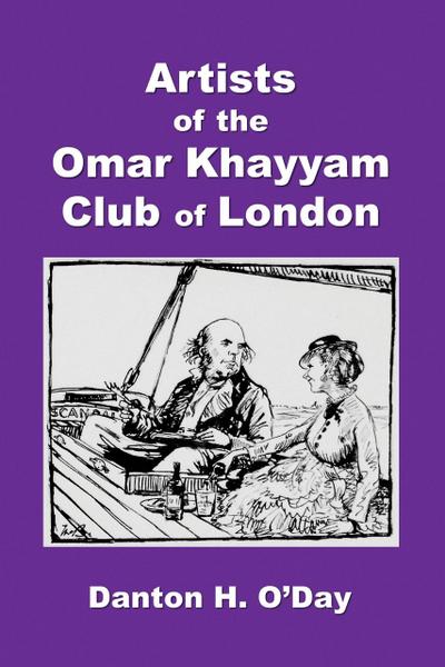 Artists of the Omar Khayyam Club of London, 1892 to 1929